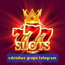 cdzinhas grupo telegram